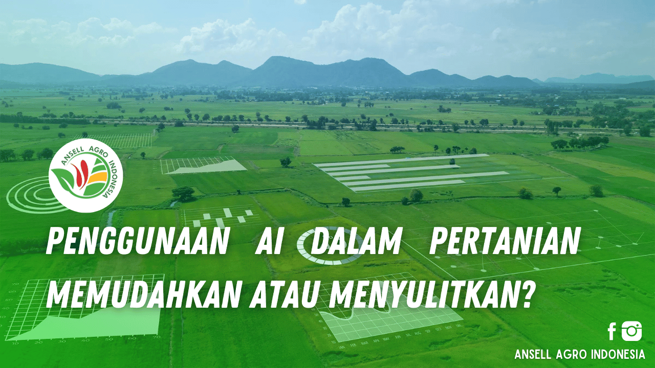 Penggunaan AI dalam Pertanian Memudahkan atau Menyulitkan